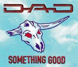 DAD (DK) : Something Good